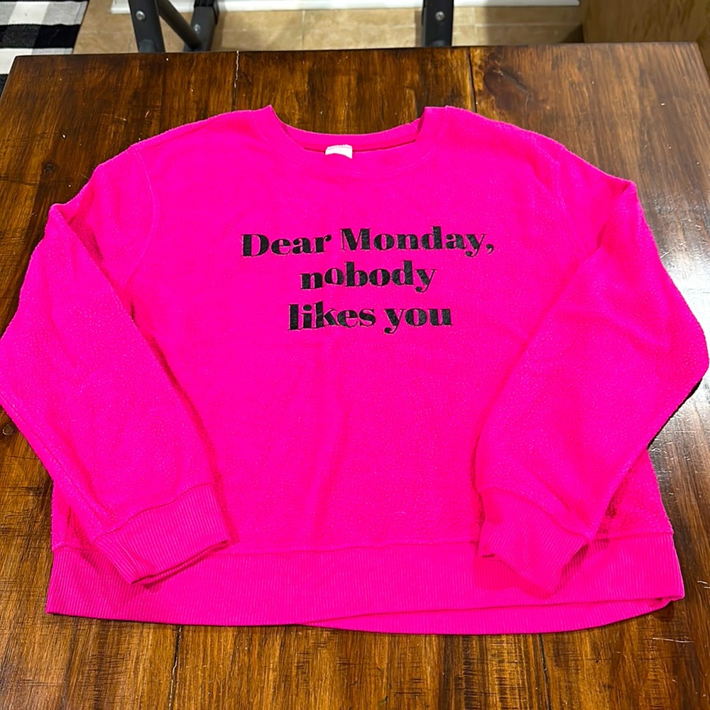 Sweatshirt Hot Pink “Dear Monday Nobody Likes You” Juniors Size 11/13